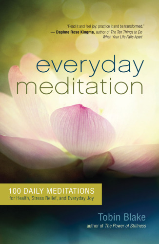 Everyday Meditation 100 Daily Meditations for Health, Stress Relief, and Everyday Joy