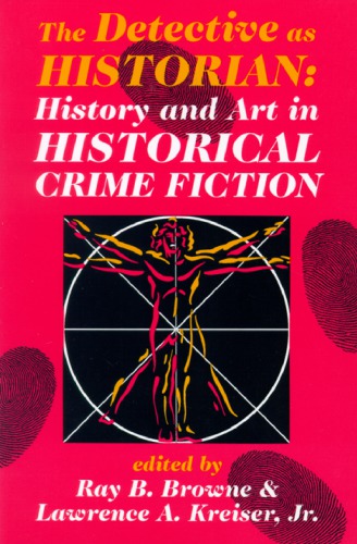 The Detective as Historian : History and Art in Historical Crime Fiction