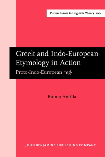 Greek and Indo-European Etymology in Action: Proto-Indo-European *Aǵ-
