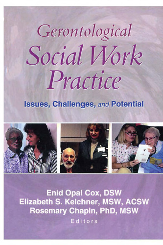Gerontological social work practice : issues, challenges, and potential