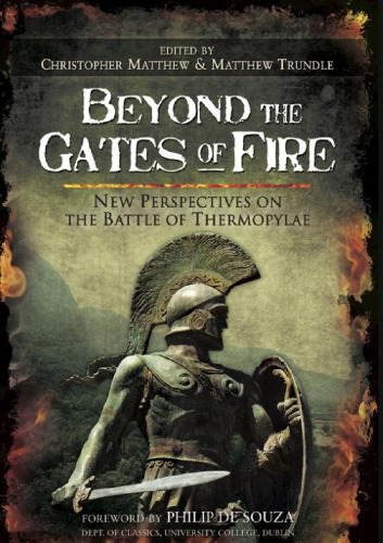 Beyond the Gates of Fire: New Perspectives on the Battle of Thermopylae