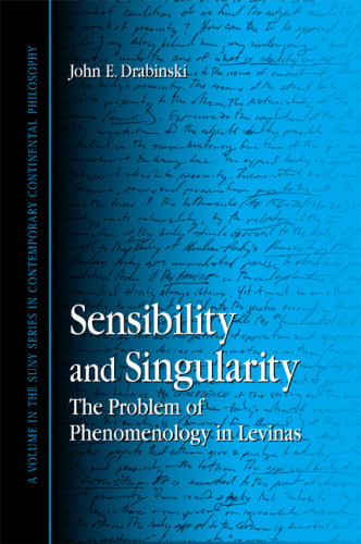 Sensibility and Singularity: The Problem of Phenomenology in Levinas (UPCC Book Collections on Project MUSE)