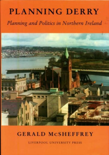Planning Derry: Planning and Politics in Northern Ireland