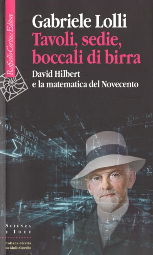 Tavoli, sedie, boccali di birra. David Hilbert e la matematica del Novecento