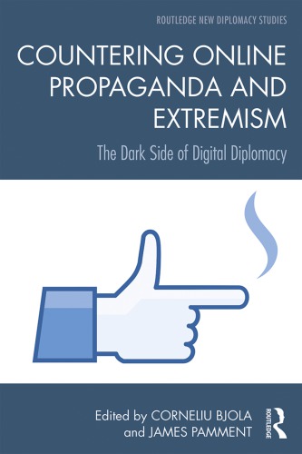 Countering Online Propaganda And Extremism: The Dark Side Of Digital Diplomacy
