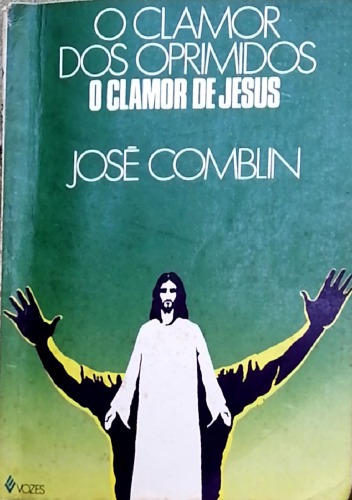 O Clamor dos Oprimidos - O Clamor de Jesus