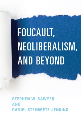 Foucault, Neoliberalism and Beyond