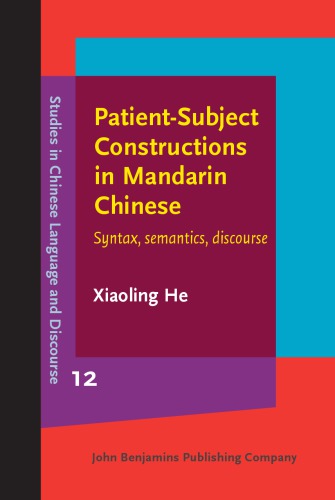 Patient-Subject Constructions in Mandarin Chinese: Syntax, semantics, discourse