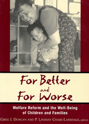 For better and for worse : welfare reform and the well-being of children and families