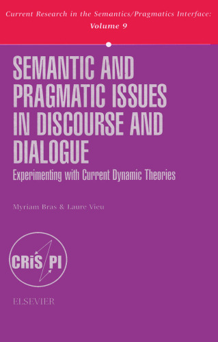 Semantic and Pragmatic Issues in Discourse and Dialogue: Experimenting with Current Dynamic Theories