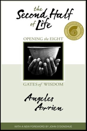 The second half of life : opening the eight gates of wisdom