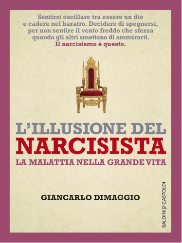 L'illusione del narcisista. La malattia nella grande vita