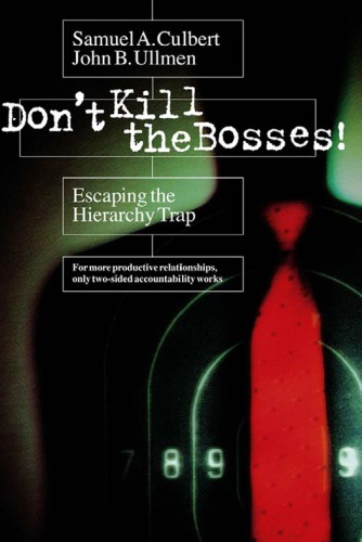 Don’t Kill the Bosses! : Escaping the Hierarchy Trap.