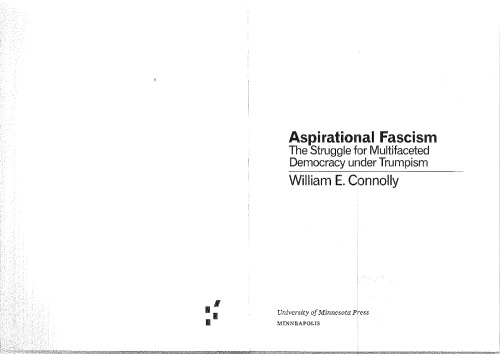 Aspirational Fascism: The Struggle for Multifaceted Democracy under Trumpism (: Ideas First