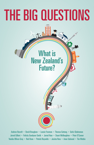 The Big Questions: What is New Zealand’s Future?