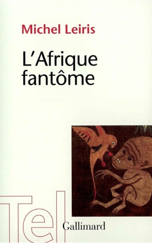 L’Afrique fantôme. De Dakar à Djibouti (1931-1933)