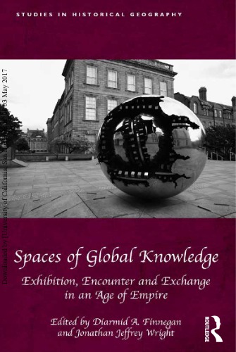 Spaces of Global Knowledge: Exhibition, Encounter and Exchange in an Age of Empire