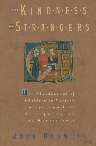 The Kindness of Strangers: The Abandonment of Children in Western Europe from Late Antiquity to the Renaissance
