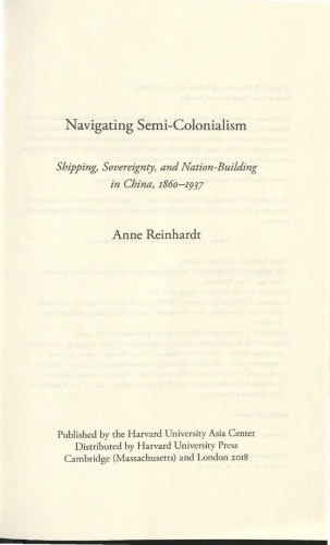 Navigating Semi-Colonialism: Shipping, Sovereignty, and Nation-Building in China, I860–I937