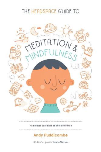 The Headspace Guide to Meditation and Mindfulness