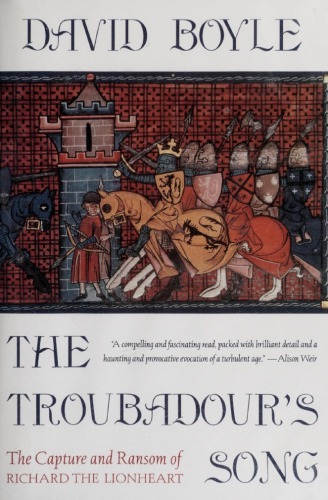 Troubadour’s Song: The Capture, Imprisonment and Ransom of Richard the Lionheart