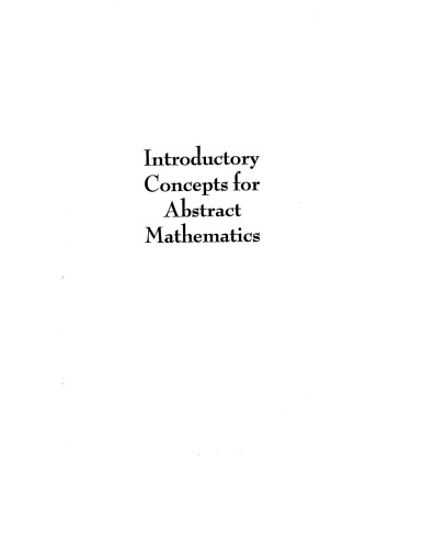 Introductory Concepts for Abstract Mathematics