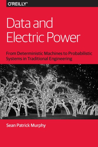 Data and Electric Power: From Deterministic Machines to Probabilistic Systems in Traditional Engineering