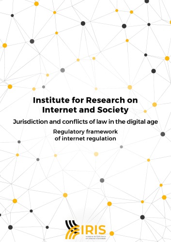 Jurisdiction and conflicts of law in the digital age: regulatory framework of internet regulation