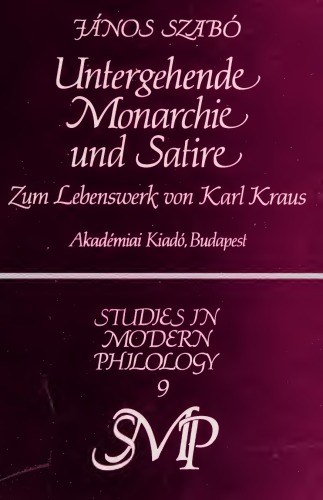 Untergehende Monarchie und Satire. Zum Lebenswerk von Karl Kraus