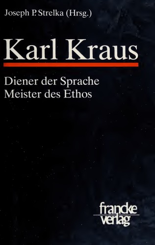 Karl Kraus. Diener der Sprache – Meister des Ethos