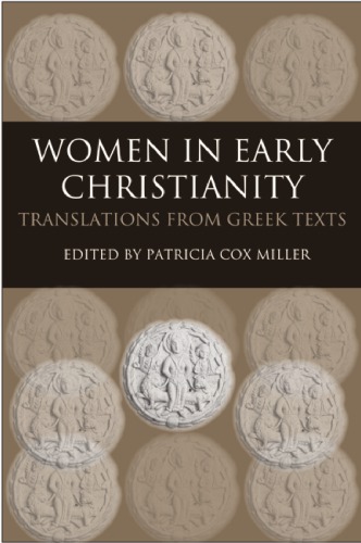 Women in Early Christianity: Translations from Greek Texts