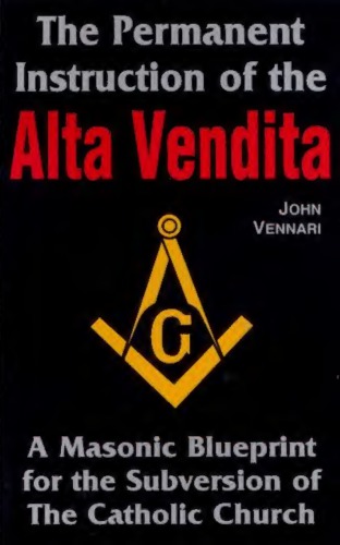 The Permanent Instruction of the Alta Vendita: A Masonic Blueprint for the Subversion of the Catholic Church