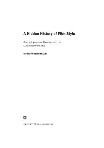 A Hidden History of Film Style: Cinematographers, Directors, and the Collaborative Process