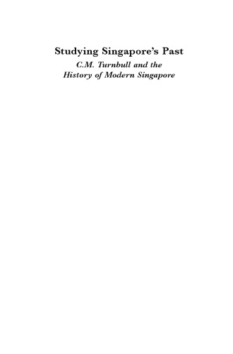 Studying Singapore’s Past: C.M. Turnbull and the History of Modern Singapore