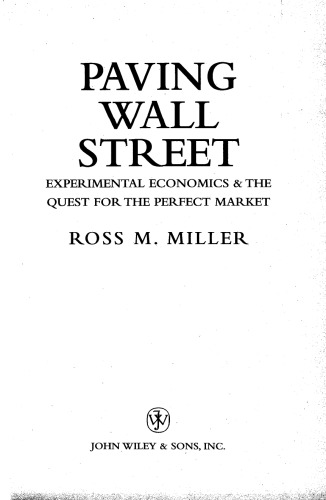 Paving Wall Street: Experimental Economics and the Quest for the Perfect Market