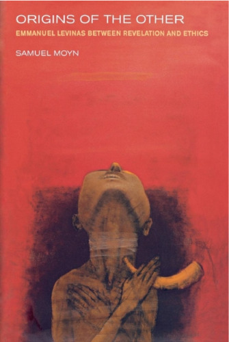 Origins of the Other: Emmanuel Levinas Between Revelation and Ethics