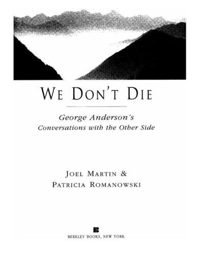 We Don’t Die: George Anderson’s Conversations with the Other Side