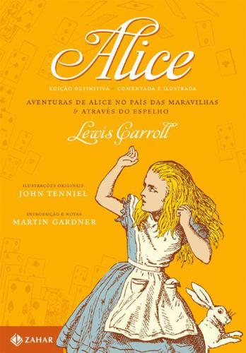 As Aventuras de Alice no País das Maravilhas & Através do Espelho (Ilustrado e Comentado)
