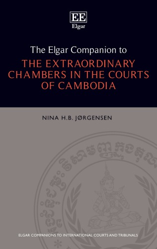 The Elgar companion to the extraordinary chambers in the Courts of Cambodia