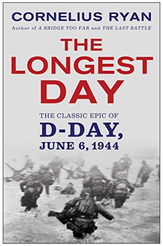 The Longest Day: The Classic Epic of D-Day, June 6, 1944