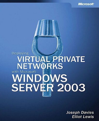 Deploying Virtual Private Networks With Microsoft Windows Server 2003