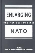 Enlarging NATO: The National Debates