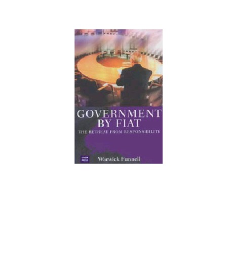 Government by Fiat: The Retreat from Responsibility