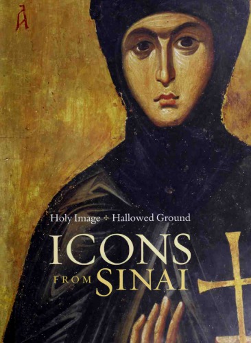Holy Image, Hallowed Ground: Icons from Sinai