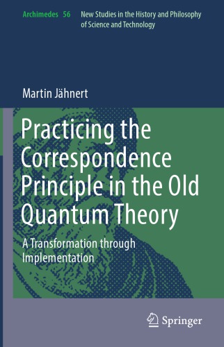 Practicing the Correspondence Principle in the Old Quantum Theory. A Transformation through Implementation