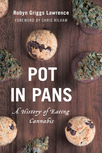 Pot in Pans: A History of Eating Cannabis
