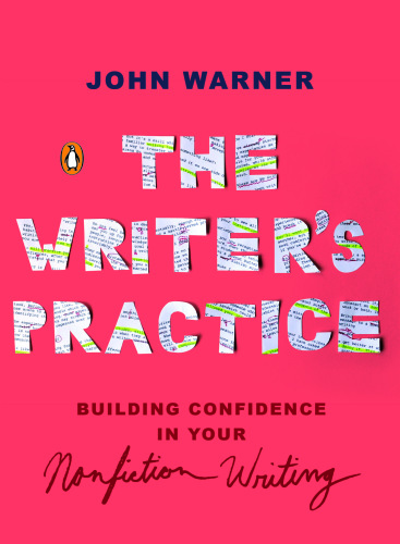 The Writer’s Practice: Building Confidence in Your Nonfiction Writing