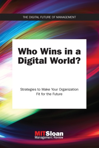 Who Wins In A Digital World?: Strategies To Make Your Organization Fit For The Future