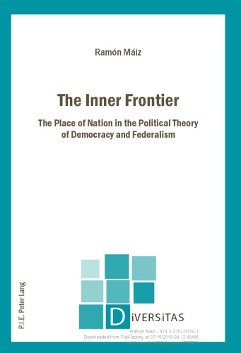 The Inner Frontier: The Place of Nation in the Political Theory of Democracy and Federalism