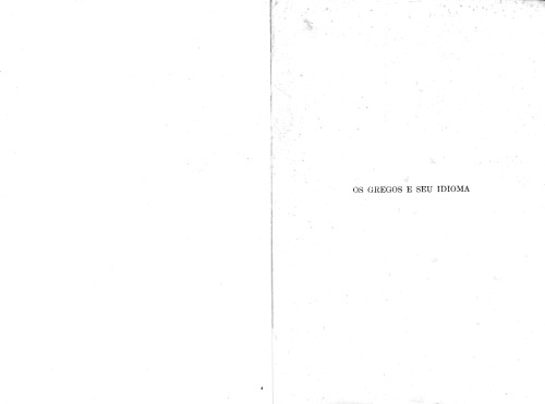 Os Gregos e seu idioma: manual prático de língua grega clássica e de cultura helênica para uso dos cursos universitários de letras